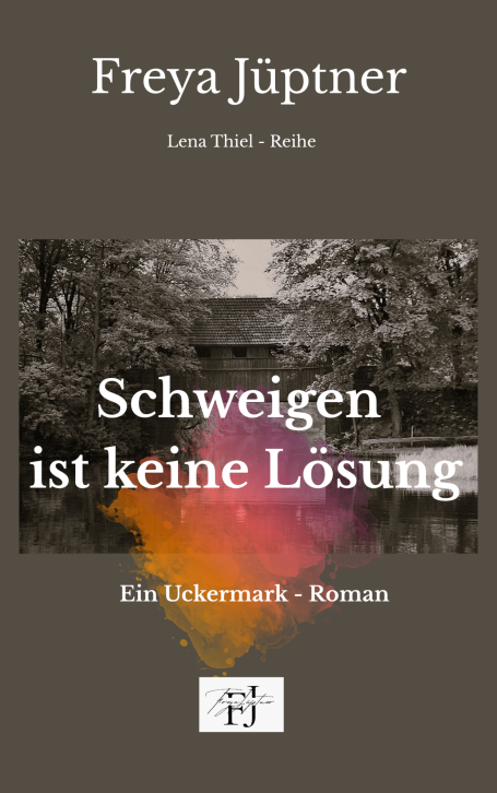 Buchcover mit dem Titel "Schweigen ist keine Lösung" von Freya Jüpntner.